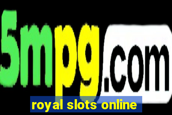 royal slots online